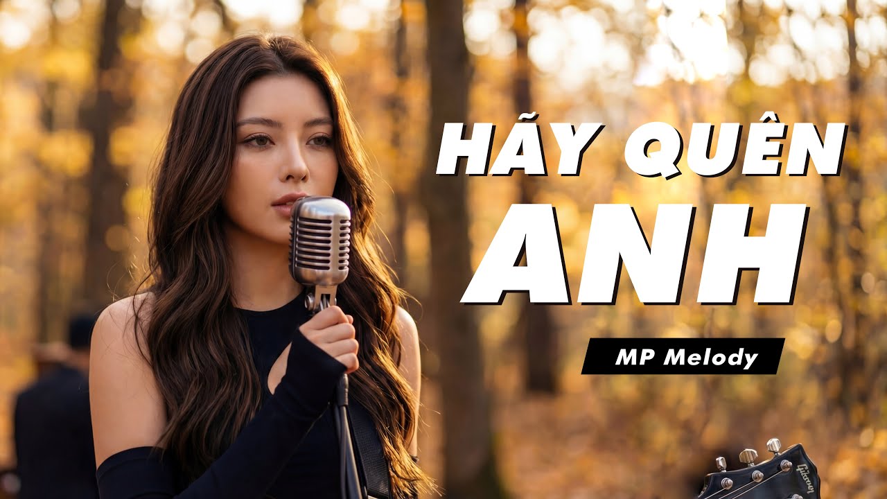 Hãy Quên Anh (Rock Ballad) - St: Phương Kim | Điện ảnh & Cảm xúc