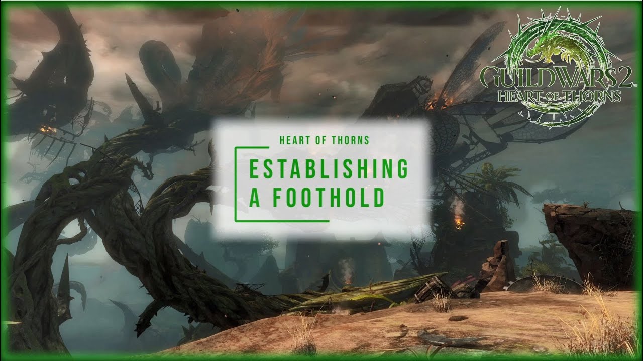 Guild Wars 2 | Heart of Thorns | Establishing a Foothold
