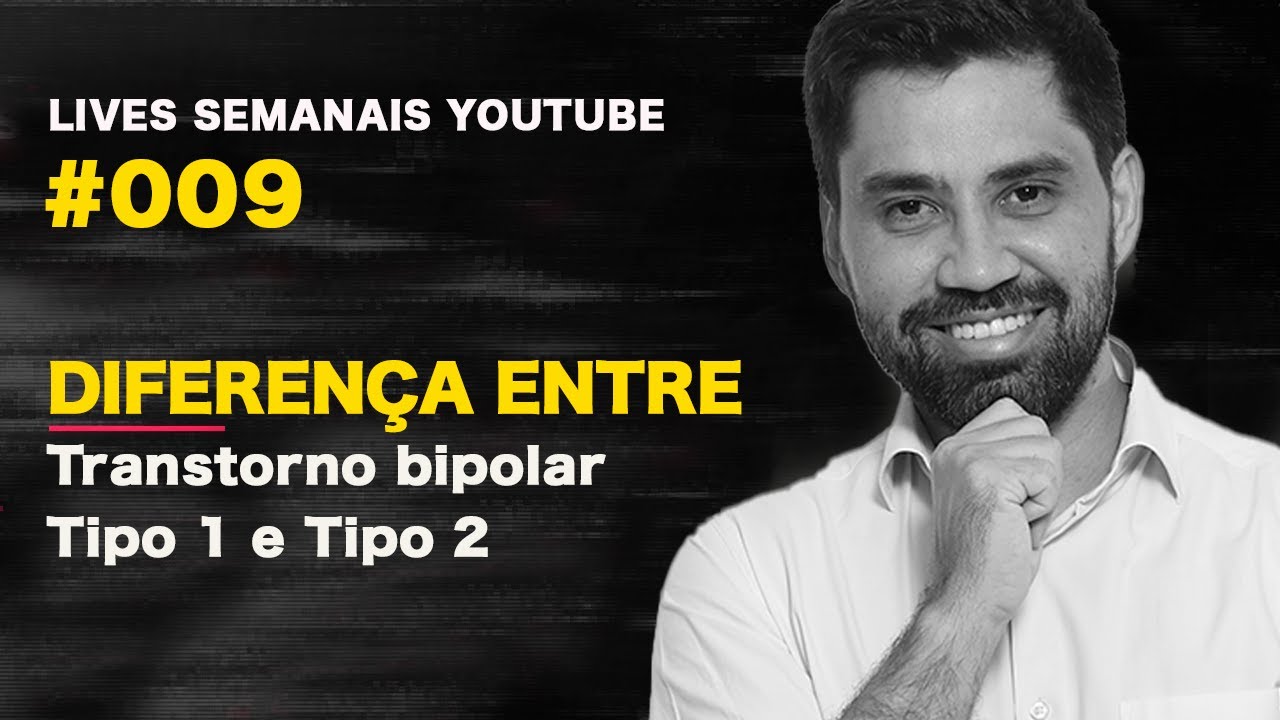 Diferença entre transtorno bipolar tipo1 e tipo2.  LIVE #009