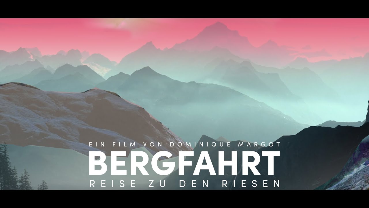 Trailer &laquo;Bergfahrt - Reise zu den Riesen&raquo; von Dominique Margot OVdefr