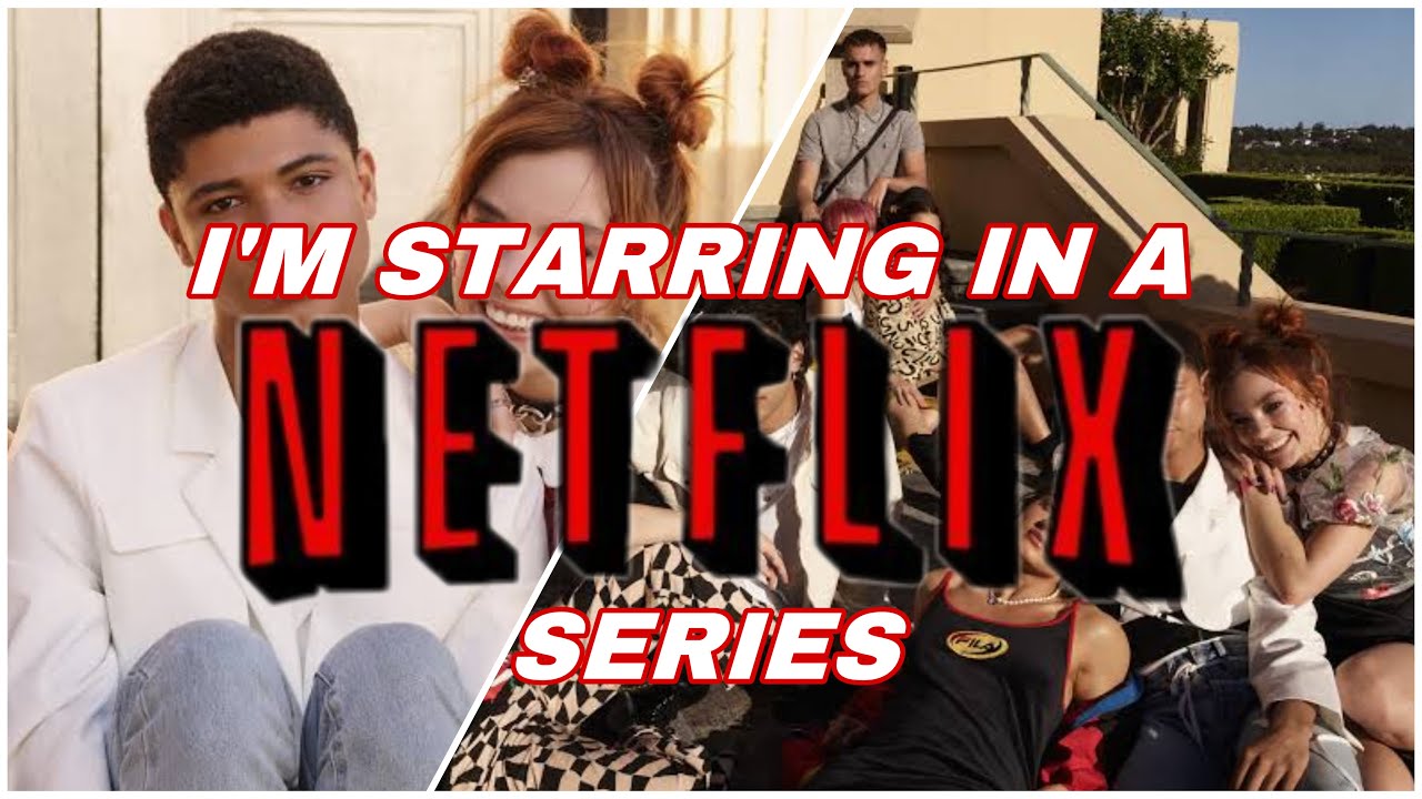 I’M STARRING IN A NETFLIX SERIES