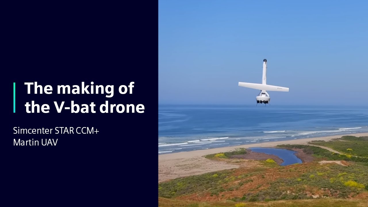 Martin UAV | The making of the V-bat drone | #SimcenterCustomerStories  #SimcenterCFD