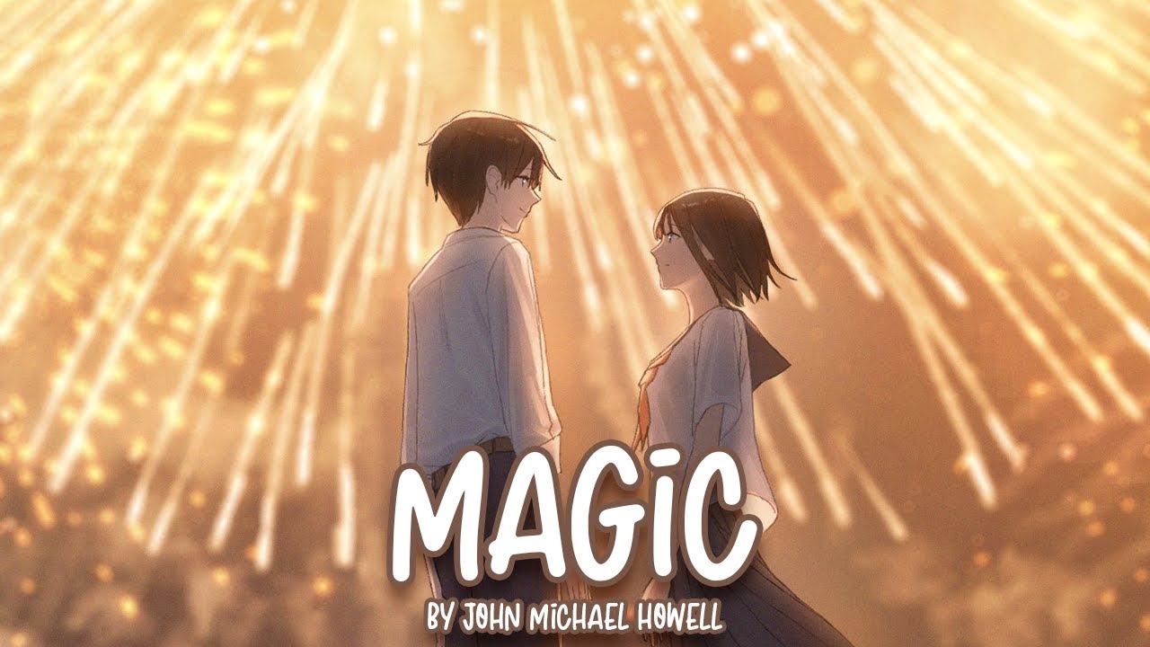 Nightcore - Magic (John Michael Howell)