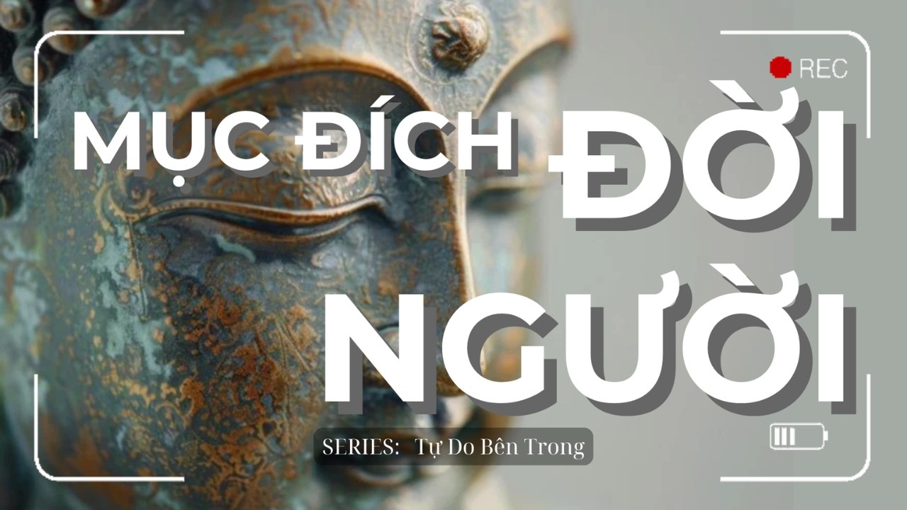 Con Người Sinh Ra Để Làm Gì? | Series Tự Do Bên Trong | Sogyal Rinpoche | Trí Tuệ Phật Học