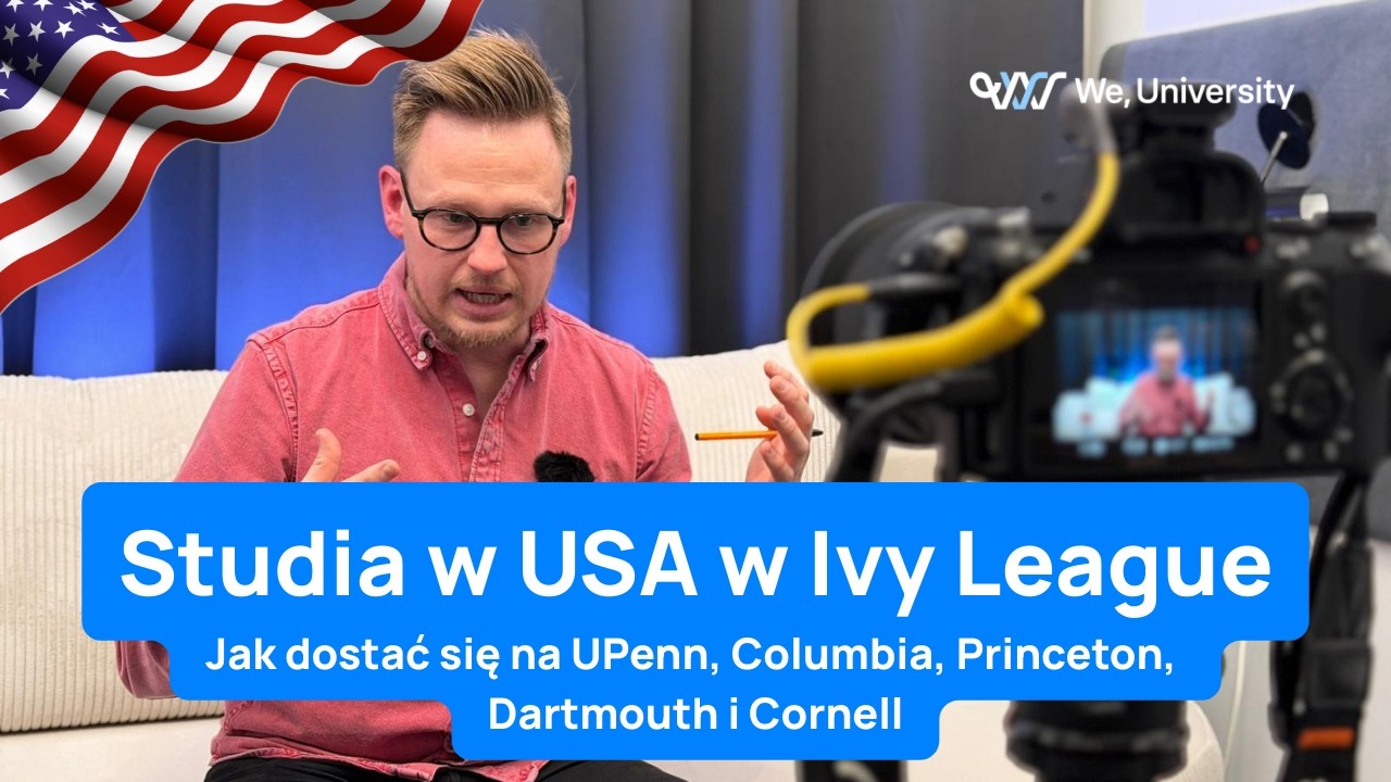 Studia w USA w Ivy League: Jak dostać się na UPenn i Columbia? Strategia aplikacji WeUniversity.pl