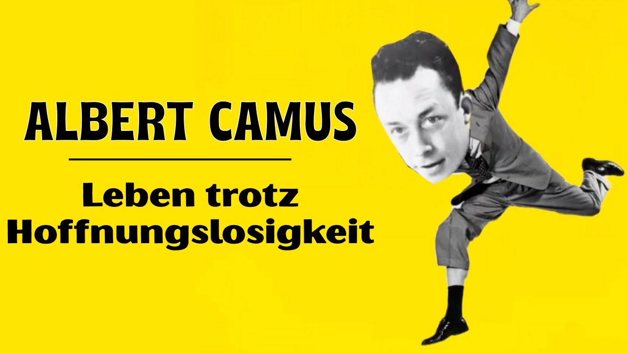 Albert Camus: Warum das Leben trotz allem lebenswert ist
