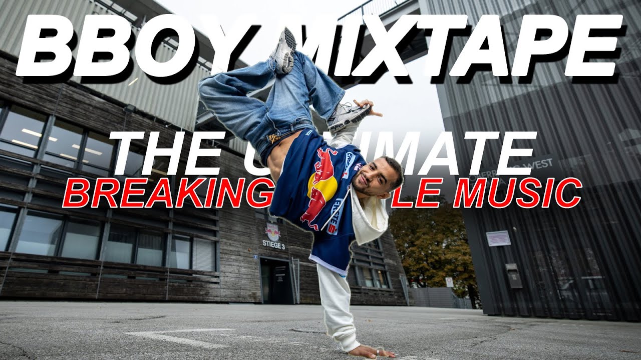 The Ultimate B-Boy Mixtape 2025 | New Soundtrack of the World’s Biggest Breaking Battles
