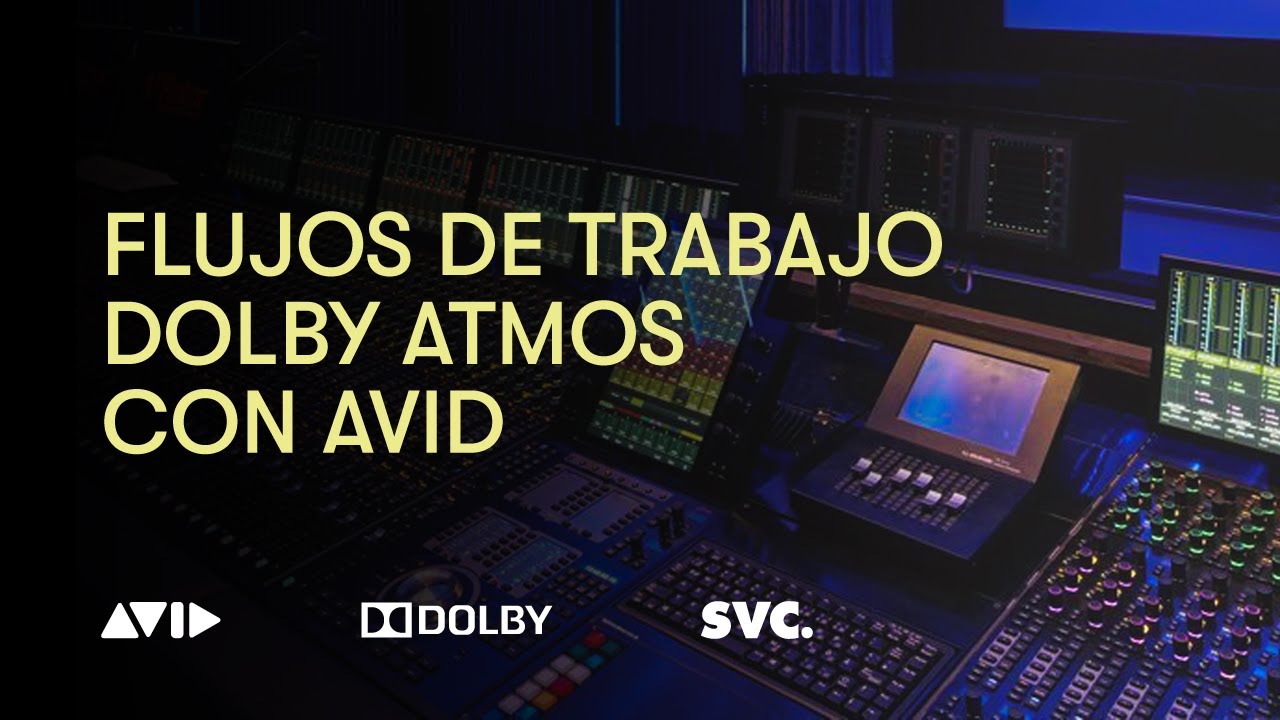 Webinar Flujos de Trabajo Dolby Atmos con Avid