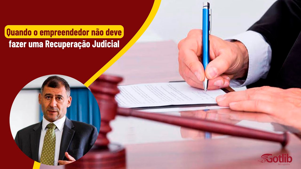 Quando o empreendedor n&atilde;o deve fazer uma recupera&ccedil;&atilde;o judicial | Ronaldo Gotlib