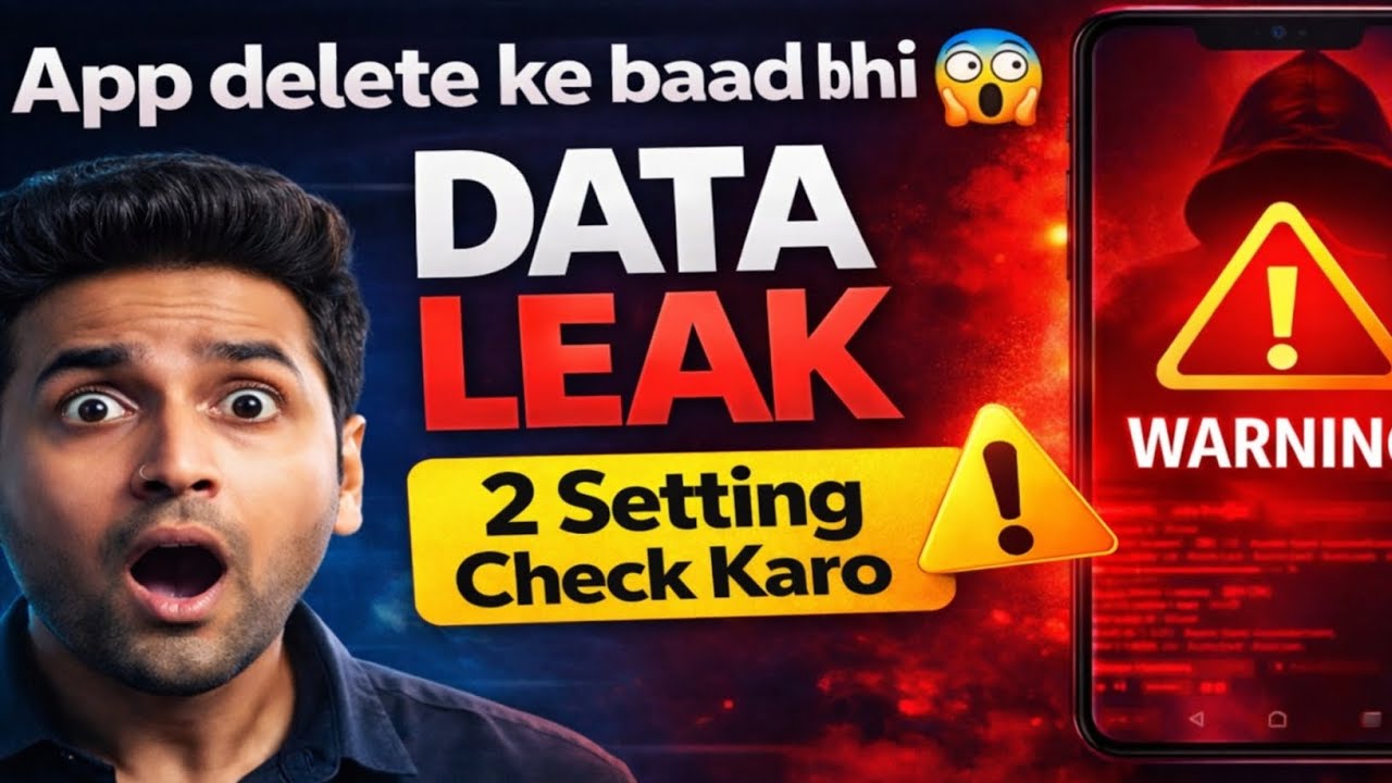 App Uninstall Kiya Fir Bhi Data Leak? 😨 Mobile Security Tips 2026🔥