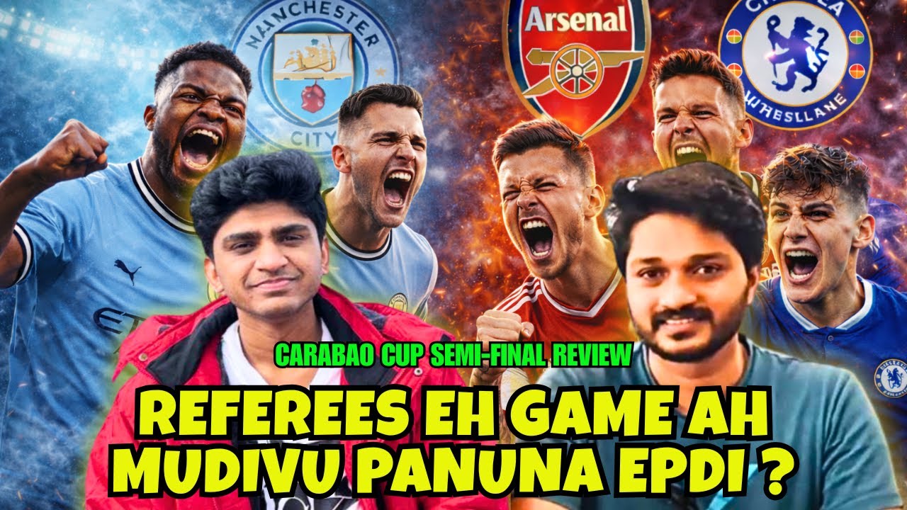 “முதல் லெக்குல ஆட்டம் முடிஞ்சுட்டு” | Carabao Cup review | Newcastle v Man City | Chelsea v Arsenal