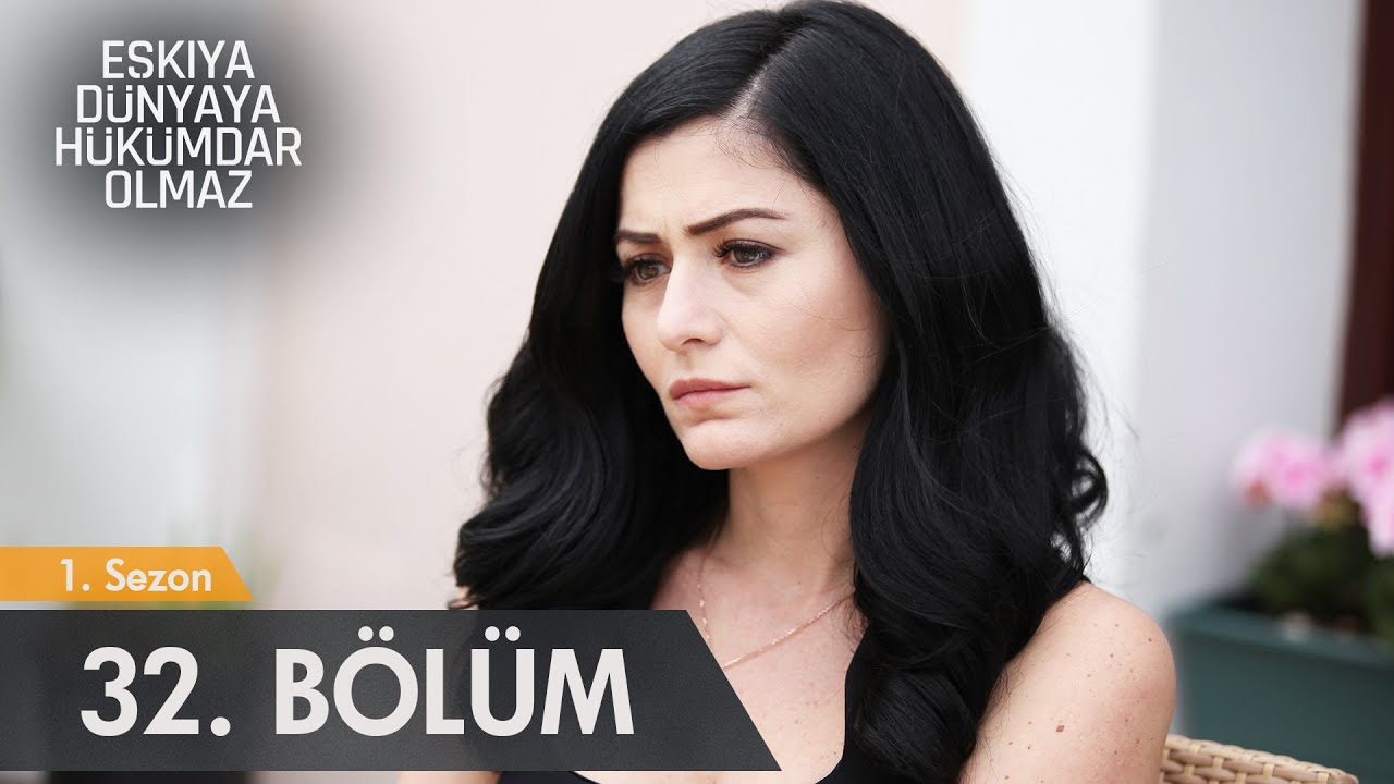 Eşkıya Dünyaya Hükümdar Olmaz - 32. Bölüm - atv