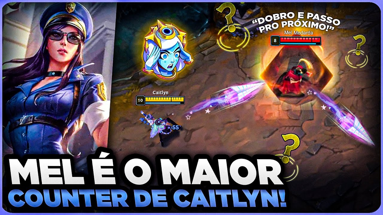 MEL é o MAIOR COUNTER da CAITLYN e EU POSSO te PROVAR | MONO CAITLYN GAMEPLAY