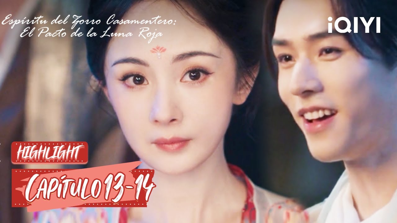Calor emocional | Espíritu del Zorro Casamentero:El Pacto de la Luna Roja EP13-14 | iQIYI Spanish