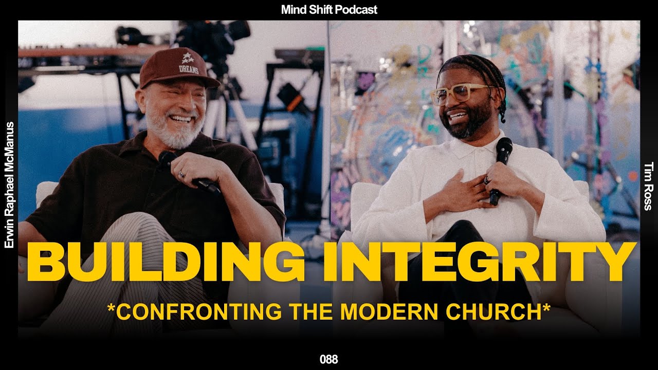 Building Integrity: Confronting The Modern Church - Mind Shift #088