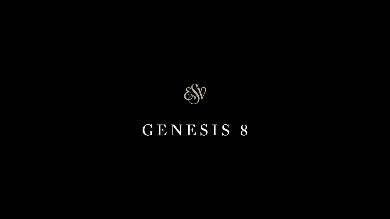 Genesis 8 - English Standard Version (ESV)