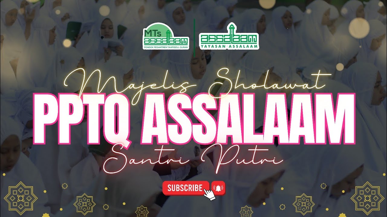 PEMBACAAN MAULID DHIYAA'ULAMI SANTRI PUTRI - MTS PONDOK PESANTREN TAHFIZH AL-QURAN ASSALAAM