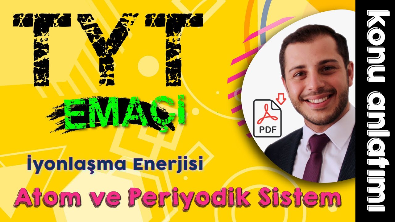 18) İyonlaşma Enerjisi - EMAÇİ - Ünite 2 (9.Sınıf -TYT Kimya) 2022
