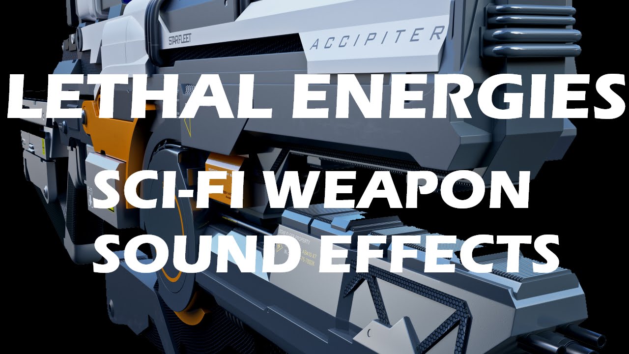 Lethal Energies - Futuristic Weapon Sci-Fi Sound Effects