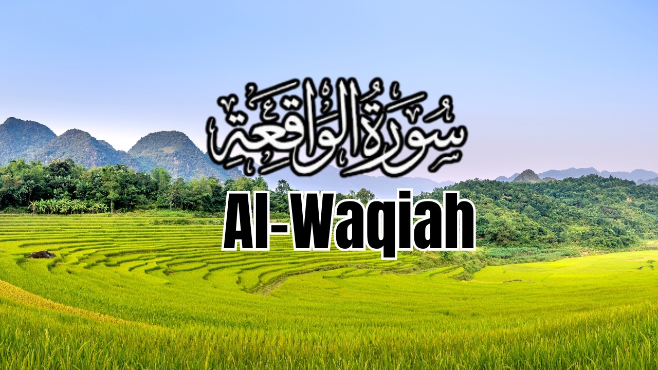 Surah Al-Waqiah - The Surah of Wealth (Full with English Translation)