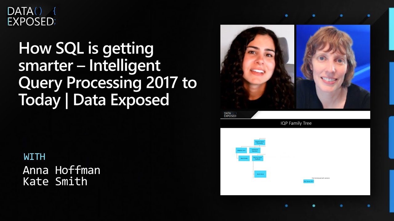 How SQL is getting smarter – Intelligent Query Processing 2017 to Today | Data Exposed