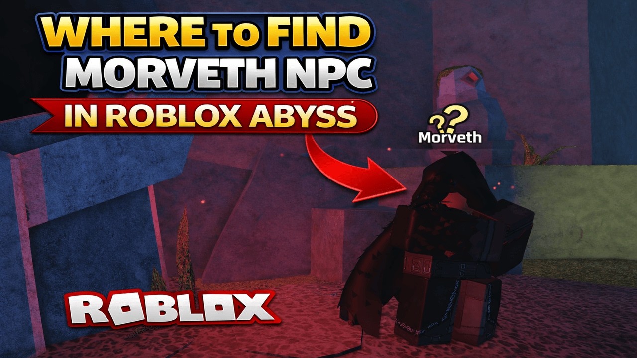 Where is Morveth In Abyss | Morveth NPC Location | Roblox