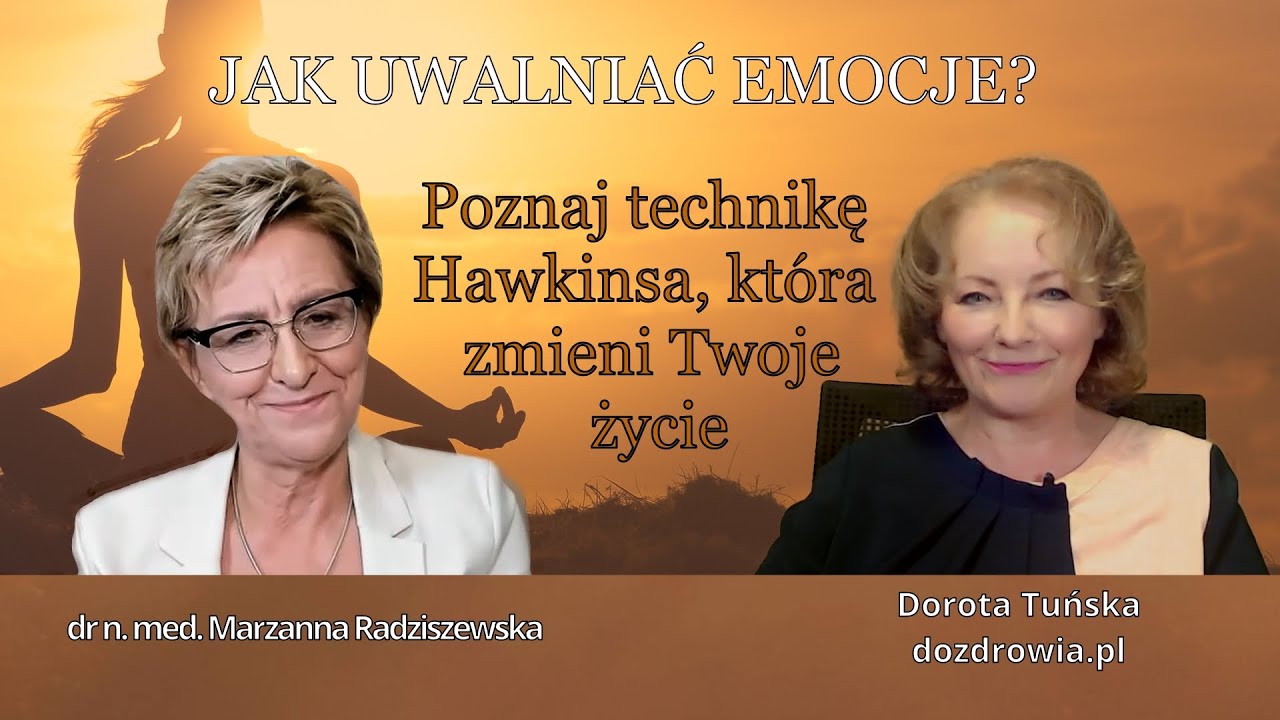 Technika Uwalniania &ndash; Klucz do wewnętrznej wolności- wywiad z dr n. med. Marzanną Radziszewską.