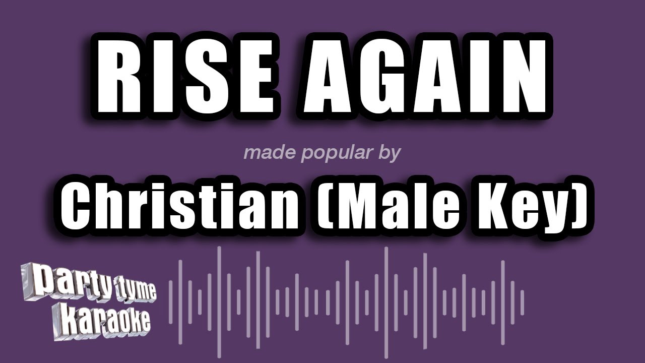 Christian (Male Key) - Rise Again (Karaoke Version)