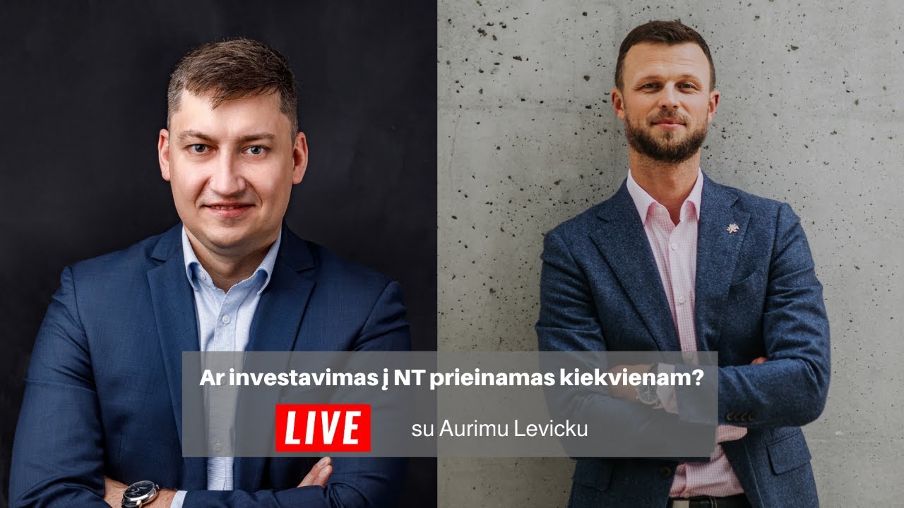 AR INVESTAVIMAS Į NT PRIEINAMAS KIEKVIENAM? LIVE SU AURIMU LEVICKU.