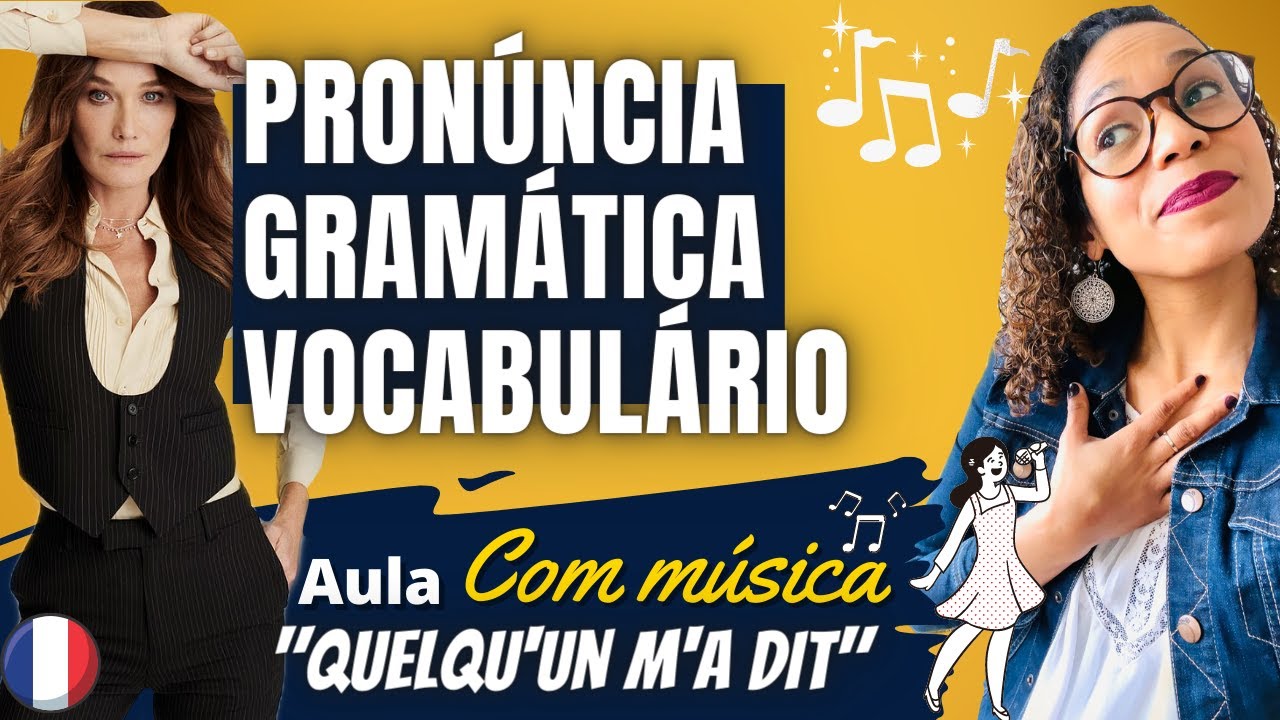 QUELQU'UN M'A DIT (Carla Bruni) - Aula | Francês com música
