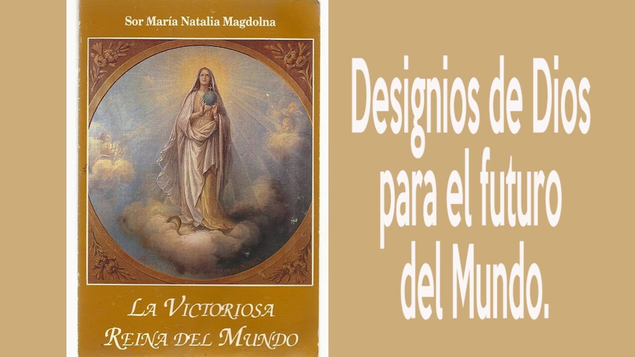Designios de Dios para el futuro del Mundo.