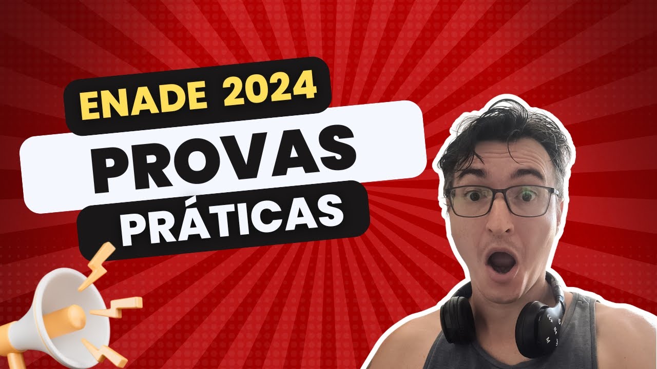 Avaliação Prática no Enade 2024? Entenda Como Funciona!