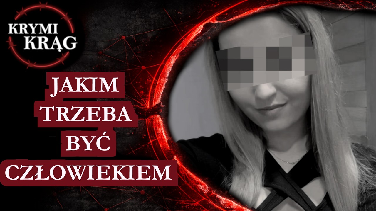 JAKIM TRZEBA BYĆ CZŁOWIEKIEM. PAULINA A. GDAŃSK | KrymiKrąg | #34