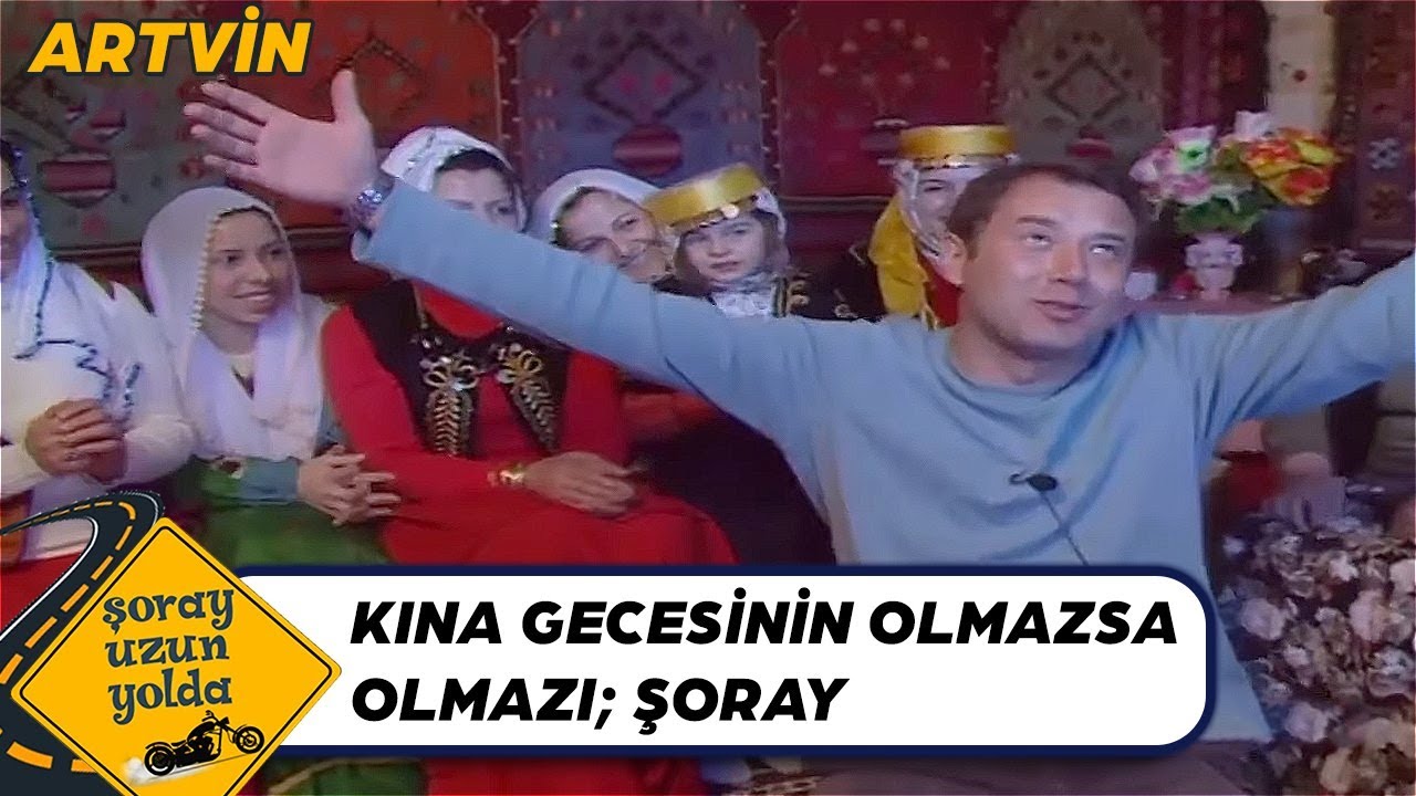 Şoray Artvin Kınasında Döktürdü - Şoray Uzun Yolda