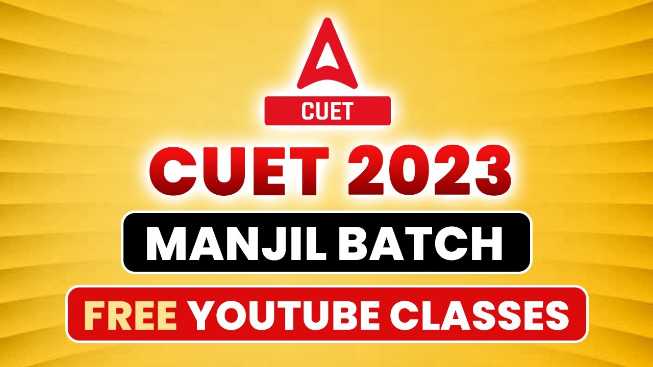 CUET 2023 | मंजिल Batch | Free CUET Exam Preparation Classes | CUET ADDA247