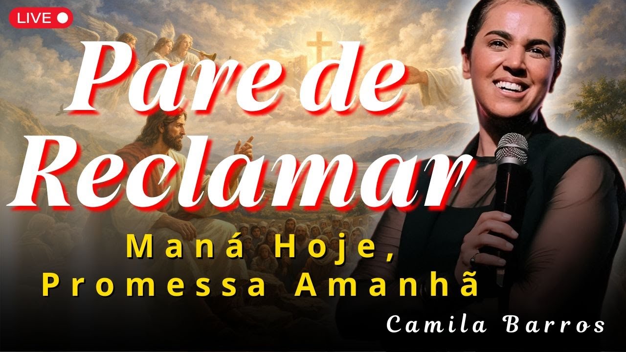 Não Cave um Sim no Deserto Valorize o Maná de Deus | Camila Barros