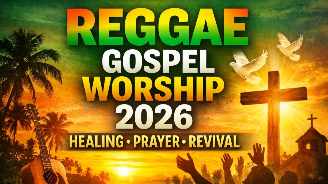 Reggae Gospel Worship 2026 | Healing, Prayer & Revival Caribbean Praise