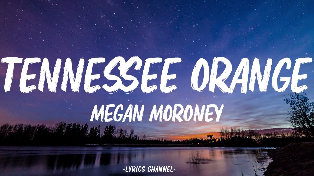 Megan Moroney - Tennessee Orange (Lyrics)