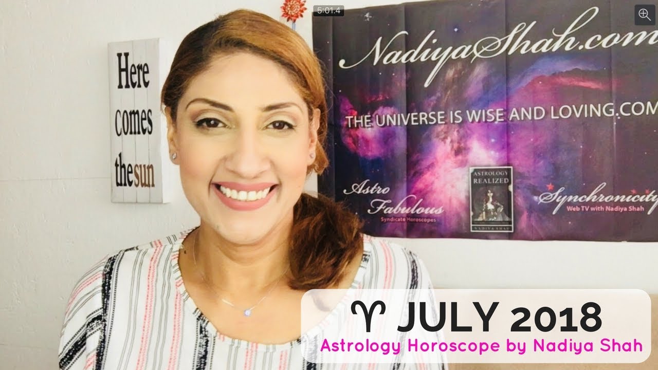 Aries July 2018 - Astrology Horoscope by Nadiya Shah