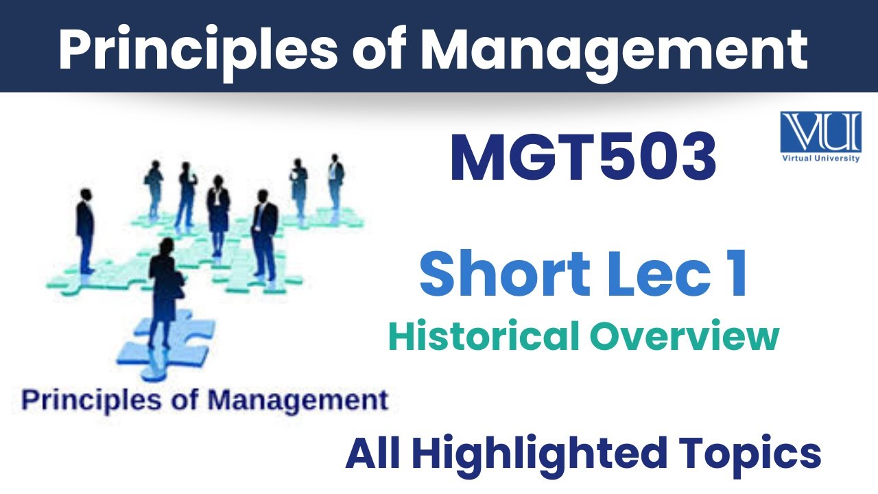MGT503 Short Lecture 1_Principles of Management_Historical overview_Highlighted_Mgt503 Short Lec 1
