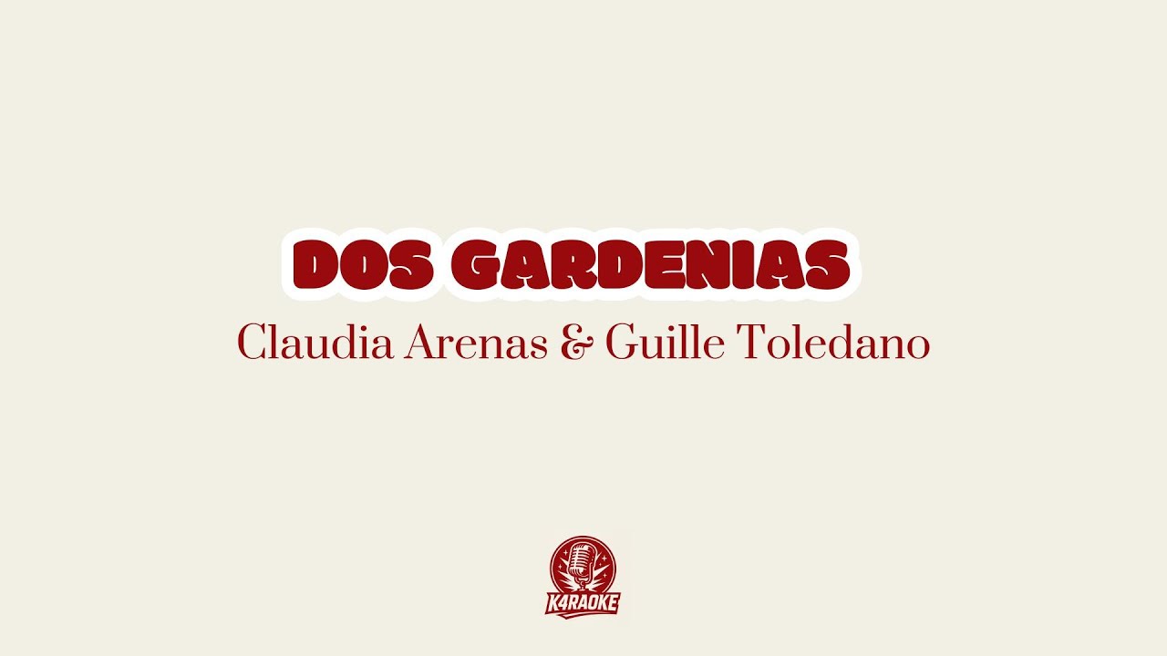 🎤🌹 Karaoke DOS GARDENIAS - Claudia Arenas & Guille Toledano