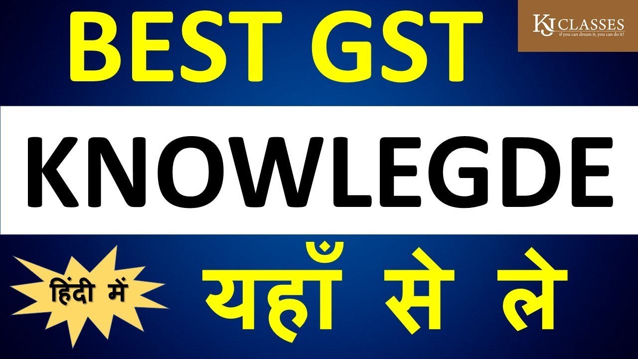 Best GST Knowledge By Kjclasses