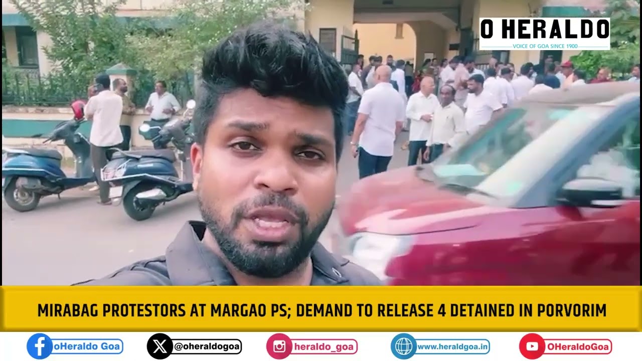 MIRABAG PROTESTORS AT MARGAO PS; DEMAND TO RELEASE 4 DETAINED IN PORVORIM