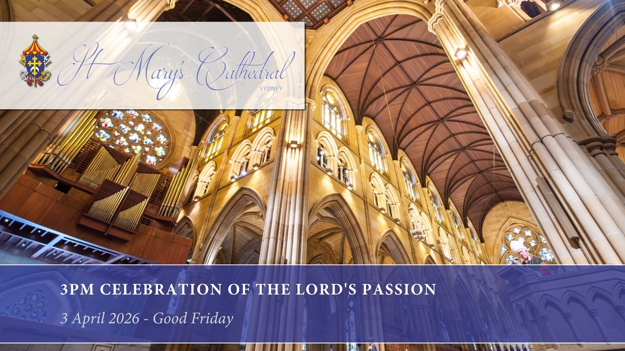 3pm Solemn Celebration of the Lord's Passion of Good Friday St Mary's Cathedral Sydney 3 April 2026