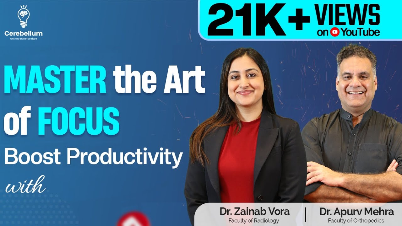 Mastering the Art of Focus: Boost Productivity with Dr. Zainab Vora and Dr. Apurv Mehra