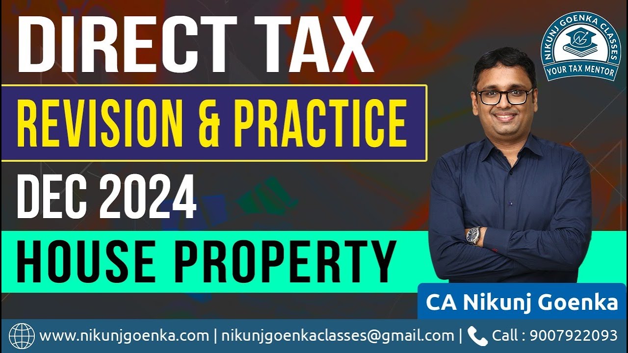 Direct Tax | Revision & Practice Batch | Dec 2024 | House Property | CA Nikunj Goenka