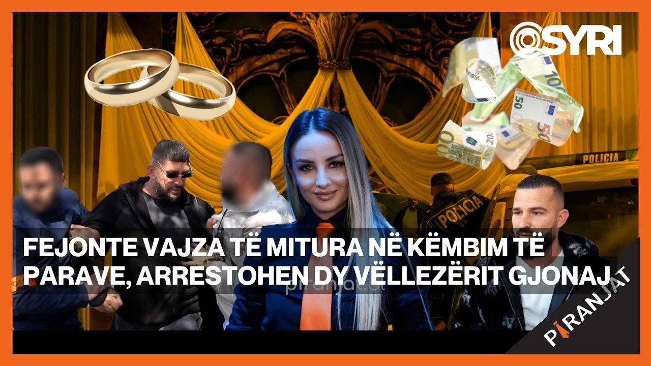 Fejonte vajza t&euml; mitura n&euml; k&euml;mbim t&euml; parave, arrestohen dy v&euml;llez&euml;rit Gjonaj
