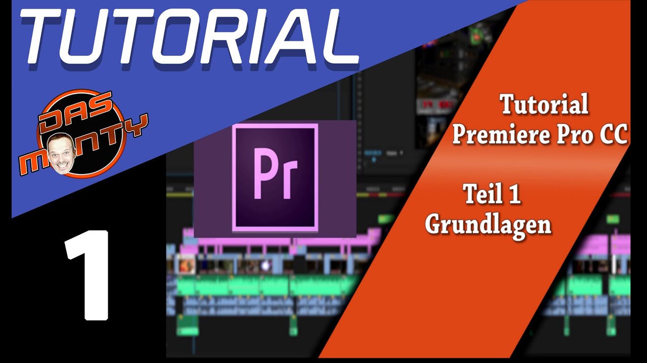 Tutorial Adobe Premiere Pro CC Teil 1 - Die Grundlagen - Deutsch German - Das Monty
