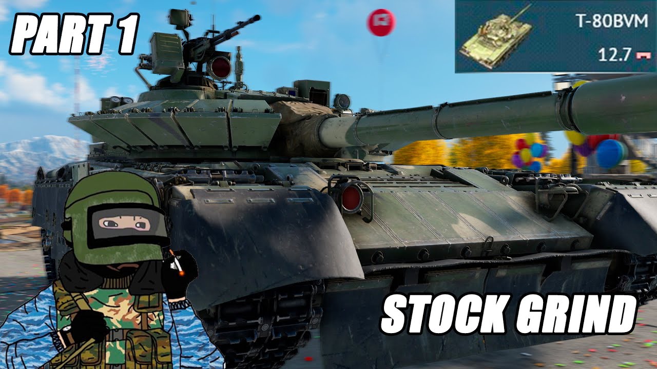 T-80BVM STOCK GRIND | War Thunder | PART 1