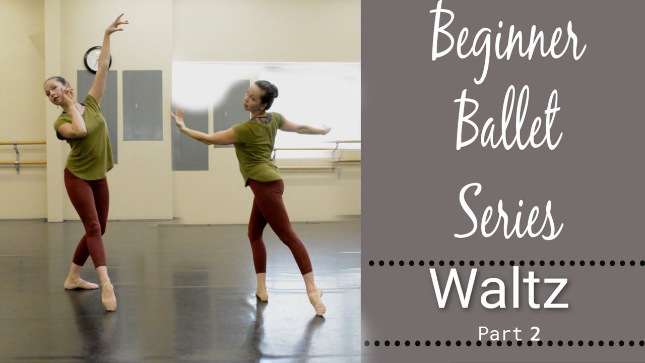 Beginner Ballet Series - Waltz - Part 2